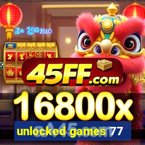 unlocked games 77